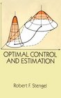 Optimal Control and Estimation