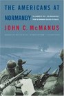 The Americans at Normandy  The Summer of 1944The American War from the Normandy Beaches to Falaise