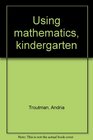 Using mathematics kindergarten