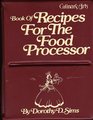 Culinary Arts Book of Recipes for the Food Processor
