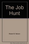 The Job Hunt The Biggest Job You'll Ever Have A Practical Guide