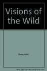 Visions of the Wild A Photographic Viewpoint
