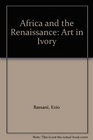 Africa and the Renaissance Art in Ivory