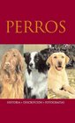 Perros / Dogs Historia Descripcion Fotografias