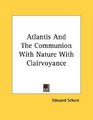 Atlantis And The Communion With Nature With Clairvoyance