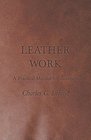 Leather Work  A Practical Manual for Learners