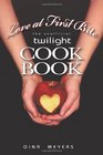 Love at First Bite The Unofficial Twilight Cookbook