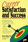 Career Satisfaction and Success A Guide to Job and Personal Freedom