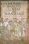 Monks Bandits Lovers and Immortals Eleven Early Chinese Plays