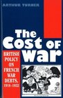 Cost of War  British Policy on French War Debts 19181932