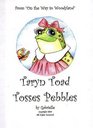 Taryn Toad Tosses Pebbles