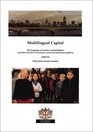 Multilingual Capital The Languages of London's Schoolchildren and Their Relevance to Economic Social and Educational Policies