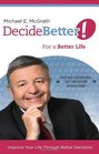 Decide Better For a Better Life