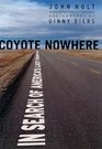 Coyote Nowhere In Search of America's Last Frontier