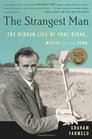 The Strangest Man The Hidden Life of Paul Dirac Mystic of the Atom
