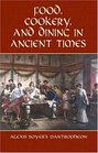 Food Cookery and Dining in Ancient Times Alexis Soyer's Pantropheon