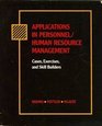 Applications in Personnel / Human Resource Management Cases Exercises and Skill Builders