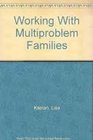 Working With Multiproblem Families