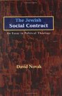 The Jewish Social Contract An Essay in Political Theology