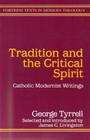 Tradition and the Critical Spirit Catholic Modernist Writings