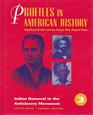 Profiles in American History  Indian Removal to the Antislavery Movement Significant Events and the People Who Shaped Them