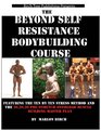 Beyond Self Resistance Bodybuilding Course