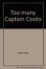 Too many Captain Cooks