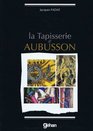 La Tapisserie d'Aubusson