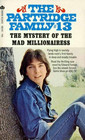 The Mystery of the Mad Millionairess (Partridge Family, Bk 13)