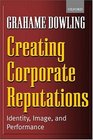 Creating Corporate Reputations