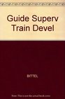 The Complete Guide to Supervisory Training and Development