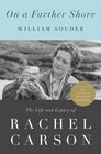 On a Farther Shore The Life and Legacy of Rachel Carson