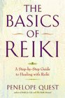 The Basics of Reiki A StepbyStep Guide to Healing with Reiki