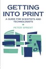Getting into Print A guide for scientists and technologists