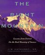 The Right Mountain : Lessons From Everest On the Real Meaning of Success