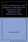 The Friar'S Summoner'S and Pardoner's Tales from the Canterbury Tales