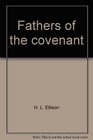 Fathers of the covenant Some great chapters in Genesis and Exodus