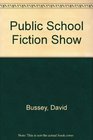 Public School Fiction Show
