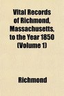 Vital Records of Richmond Massachusetts to the Year 1850