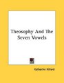 Theosophy And The Seven Vowels