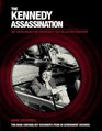 The Kennedy Assassination The Truth Behind the Conspiracy that Killed the President