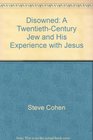 Disowned A TwentiethCentury Jew and His Experience with Jesus