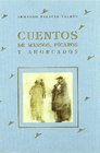 Cuentos de mansos picaros y ahorcados / Tales of Meek Rogues and Hanged Picaros Y Ahorcados