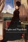 Naples and Napoleon Southern Italy and the European Revolutions 17801860