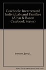 Casebook Incarcerated Individuals and Families