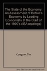 The State of the Economy An Assessment of Britain's Economy by Leading Economists at the Start of the 1990's