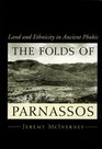 The Folds of Parnassos  Land and Ethnicity in Ancient Phokis