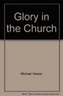 Glory in the Church