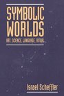 Symbolic Worlds Art Science Language Ritual