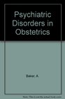 Psychiatric Disorders in Obstetrics